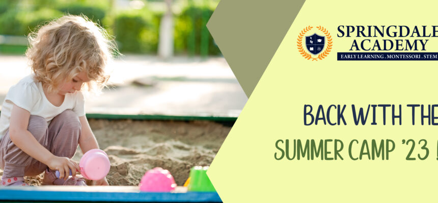 Springdale is bringing the best Summer Camp for kids! (18 Months – 6 Years)